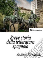 Breve storia della letteratura spagnola . E-book. Formato EPUB ebook