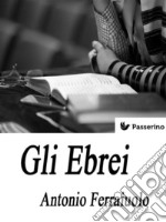 Gli Ebrei . E-book. Formato EPUB ebook