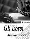 Gli Ebrei . E-book. Formato EPUB ebook