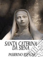 Santa Caterina da Siena. E-book. Formato EPUB ebook