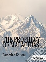 The Prophecy Of Malachias. E-book. Formato EPUB ebook