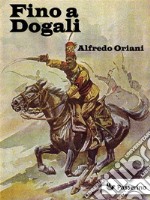 Fino a Dogali. E-book. Formato Mobipocket ebook