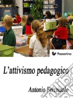 L'attivismo pedagogico. E-book. Formato EPUB ebook