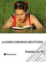 70 conseils brefs pour bien étudier. E-book. Formato EPUB ebook