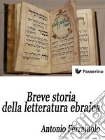 Breve storia della letteratura ebraica. E-book. Formato EPUB ebook