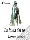 La follia del re. E-book. Formato EPUB ebook