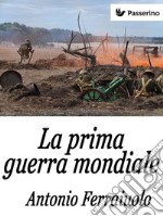 La prima guerra mondiale . E-book. Formato EPUB ebook