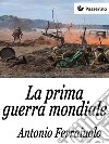 La prima guerra mondiale . E-book. Formato EPUB ebook