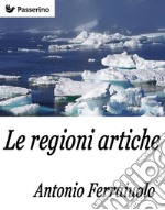 Le regioni artiche . E-book. Formato EPUB ebook