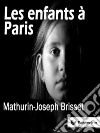 Les enfants à Paris. E-book. Formato EPUB ebook di Mathurin-Joseph Brisset 