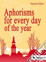 Aphorisms for Every Day of the Year. E-book. Formato EPUB ebook