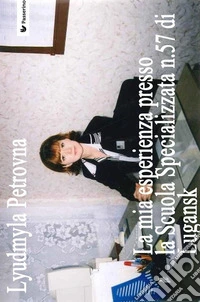 La mia esperienza presso la Scuola Specializzata n.57 di Lugansk. E-book. Formato EPUB ebook