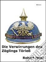 Die Verwirrungen des Zöglings Törleß. E-book. Formato EPUB ebook