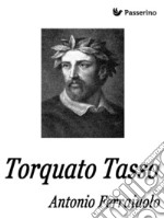 Torquato Tasso. E-book. Formato EPUB ebook