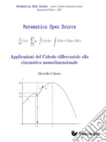 Applicazioni del Calcolo differenziale alla cinematica monodimensionale. E-book. Formato EPUB ebook di Marcello Colozzo