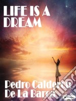 Life is a dream. E-book. Formato Mobipocket ebook