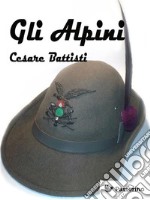 Gli Alpini. E-book. Formato EPUB ebook