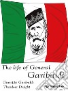 The Life of General Garibaldi. E-book. Formato Mobipocket ebook