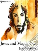 Jesus and Magdalene. E-book. Formato Mobipocket ebook