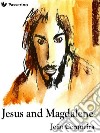 Jesus and Magdalene. E-book. Formato Mobipocket ebook