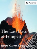 The Last Days of Pompeii. E-book. Formato Mobipocket