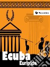 Ecuba. E-book. Formato EPUB ebook di Euripide