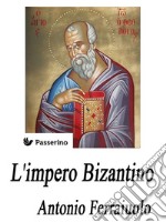 L'impero Bizantino. E-book. Formato EPUB ebook