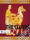 The Clouds. E-book. Formato Mobipocket ebook di Aristophanes