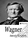 Wagner. E-book. Formato EPUB ebook