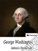 George Washington. E-book. Formato EPUB ebook