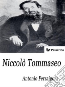 Niccolò Tommaseo. E-book. Formato EPUB ebook di Antonio Ferraiuolo