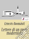 Lettere di un prete modernista. E-book. Formato Mobipocket ebook di Ernesto Buonaiuti