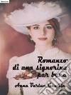 Romanzo di una signorina per bene. E-book. Formato Mobipocket ebook di Anna Vertua Gentile