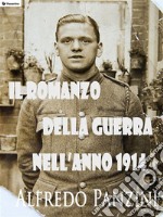 Il romanzo della guerra nell'anno 1914. E-book. Formato EPUB