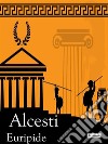 Alcesti. E-book. Formato Mobipocket ebook di Euripide