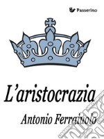 L'aristocrazia . E-book. Formato EPUB ebook