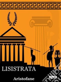 Lisistrata. E-book. Formato Mobipocket ebook di Aristofane