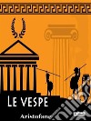 Le vespe. E-book. Formato Mobipocket ebook