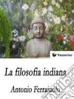 La filosofia indiana . E-book. Formato Mobipocket ebook