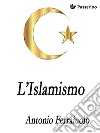 L'Islamismo. E-book. Formato EPUB ebook