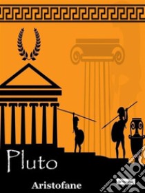 Pluto. E-book. Formato Mobipocket ebook di Aristofane