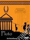 Pluto. E-book. Formato Mobipocket ebook di Aristofane