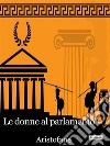 Le donne al Parlamento. E-book. Formato Mobipocket ebook