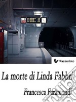 La morte di Linda Fabbri . E-book. Formato EPUB ebook