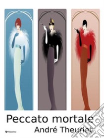 Peccato mortale. E-book. Formato EPUB ebook di André Theuriet