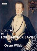 Il delitto di Lord Arthur Savile. E-book. Formato Mobipocket ebook