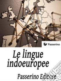 Le lingue indoeuropee. E-book. Formato Mobipocket ebook di Passerino Editore 