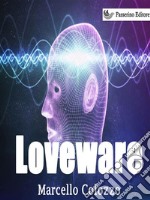 Loveware: Volume III della trilogia 'Creazioni F e altri racconti'. E-book. Formato Mobipocket ebook