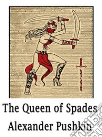 The Queen of Spades. E-book. Formato EPUB ebook di Alexander Pushkin