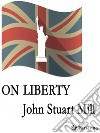 On Liberty. E-book. Formato EPUB ebook